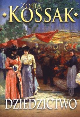 Dziedzictwo cz.1-2. Autor: Kossak Zofia. SmakLiter.pl Okładka książki Dziedzictwo cz.1-2