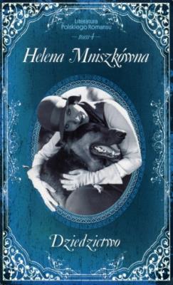 Dziedzictwo. Literatura Polskiego Romansu. Tom 4. Autor: Mniszkówna Helena. SmakLiter.pl Okładka książki Dziedzictwo. Literatura Polskiego Romansu. Tom 4