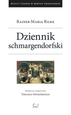 Dziennik schmargendorfski. Autor: Rilke Rainer Maria. SmakLiter.pl Okładka książki Dziennik schmargendorfski