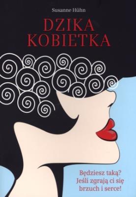 Dzika kobietka. Autor: Huhn Susanne. SmakLiter.pl Okładka książki Dzika kobietka