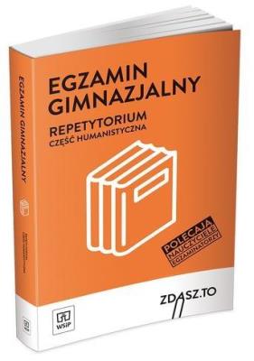 Egzamin gimnazjalny ? część humanistyczna. Repetytorium ZDAS. Autor: praca zbiorowa. SmakLiter.pl Okładka książki Egzamin gimnazjalny ? część humanistyczna. Repetytorium ZDAS