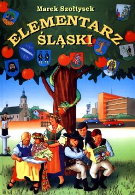 Elementarz śląski. Autor: Szołtysek Marek. SmakLiter.pl Okładka książki Elementarz śląski
