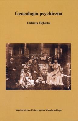 Genealogia psychiczna. Autor: Dębicka Elżbieta. SmakLiter.pl Okładka książki Genealogia psychiczna