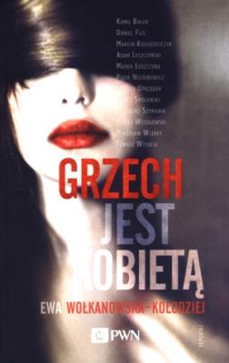 Grzech jest kobietą. Autor: Wołkanowska-Kołodziej Ewa. SmakLiter.pl Okładka książki Grzech jest kobietą