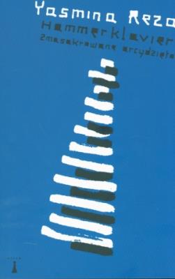 Hammerklavier. Zmasakrowane arcydzieła. Autor: Yasmina Reza. SmakLiter.pl Okładka książki Hammerklavier. Zmasakrowane arcydzieła