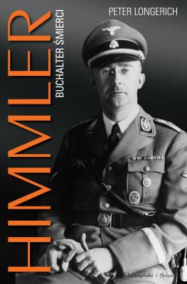 Himmler. Buchalter śmierci. Autor: Peter Longerich. SmakLiter.pl Okładka książki Himmler. Buchalter śmierci