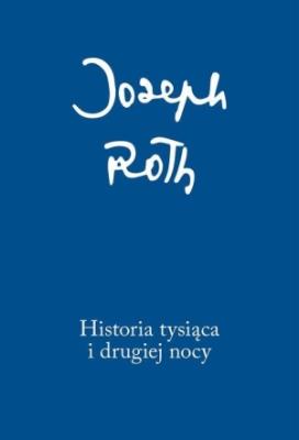 Historia tysiąca i drugiej nocy. Autor: Roth Joseph. SmakLiter.pl Okładka książki Historia tysiąca i drugiej nocy