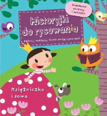Okładka książki Historyjki do rysowania - Księżniczka i sowa