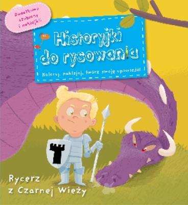 Okładka książki Historyjki do rysowania - Rycerz z Czarnej Wieży