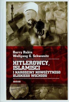Hitlerowscy islamiści i narodziny nowożytnego.... Autor: Rubin Barry, Schwanitz Wolfgang G.. SmakLiter.pl Okładka książki Hitlerowscy islamiści i narodziny nowożytnego...