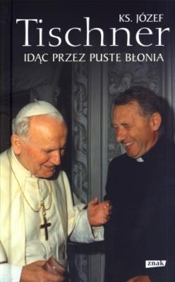 Idąc przez puste Błonia. Autor: ks. Józef Tischner. SmakLiter.pl Okładka książki Idąc przez puste Błonia