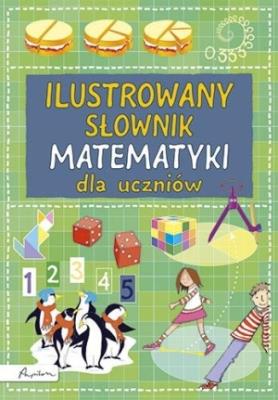 Ilustrowany słownik matematyki dla uczniów. Autor: Kirsteen Rogers. SmakLiter.pl Okładka książki Ilustrowany słownik matematyki dla uczniów