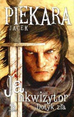 Okładka książki Ja, inkwizytor. Dotyk zła w.2013