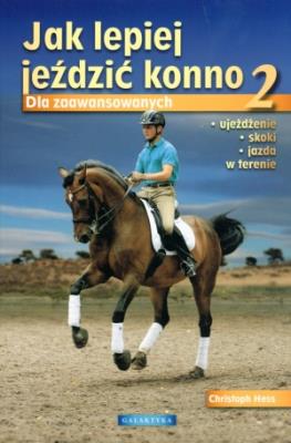 Okładka książki Jak lepiej jeździć konno cz. 2 Galaktyka