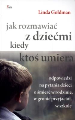 Okładka książki Jak rozmawiać z dziećmi kiedy ktoś umiera