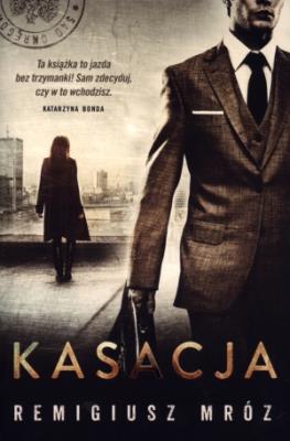 Kasacja. Autor: Remigiusz Mróz. SmakLiter.pl Okładka książki Kasacja