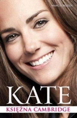 Kate - Księżna Cambridge. Autor: Moody Marcia. SmakLiter.pl Okładka książki Kate - Księżna Cambridge