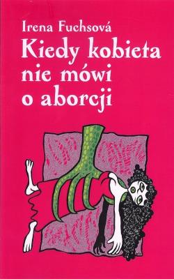 Okładka książki Kiedy kobieta nie mówi o aborcji