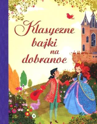 Klasyczne bajki na dobranoc. Autor: Mackinnon Mairi. SmakLiter.pl Okładka książki Klasyczne bajki na dobranoc