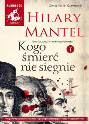 Kogo śmierć nie sięgnie T.1 audiobook. Autor: Mantel Hilary. SmakLiter.pl Okładka książki Kogo śmierć nie sięgnie T.1 audiobook