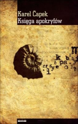 Księga apokryfów. Autor: Capek Karel. SmakLiter.pl Okładka książki Księga apokryfów