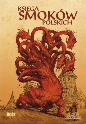 Księga smoków polskich. Autor: Bartłomiej Grzegorz Sala;Witold Vargas;Paweł Zych. SmakLiter.pl Okładka książki Księga smoków polskich