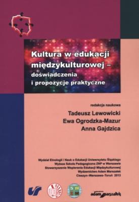 Kultura w edukacji międzykulturowej doświadczenia i propozycje praktyczne. Autor: Anna Gajdzica (red.), Tadeusz Lewowicki (red.), Ewa Ogrodzka-Mazur (red.). SmakLiter.pl Okładka książki Kultura w edukacji międzykulturowej doświadczenia i propozycje praktyczne