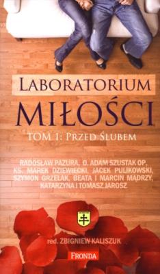 Laboratorium miłości T.1 Przed ślubem. Autor: Kaliszuk Zbigniew. SmakLiter.pl Okładka książki Laboratorium miłości T.1 Przed ślubem