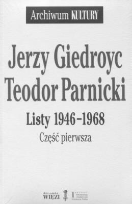Listy 1946-1968. Część 1-2. Autor: Giedroyc Jerzy Parnicki Teodor. SmakLiter.pl Okładka książki Listy 1946-1968. Część 1-2