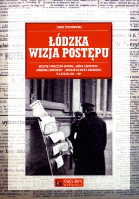 Łódzka wizja postępu. Autor: Śmiechowski Kamil. SmakLiter.pl Okładka książki Łódzka wizja postępu