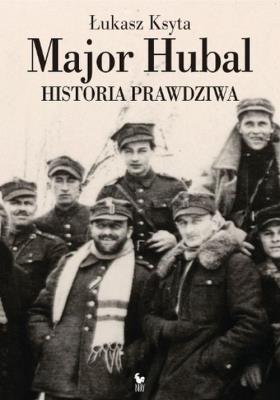 Okładka książki Major Hubal. Historia prawdziwa
