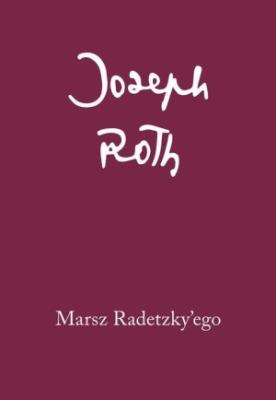 Marsz Radetzky'ego. Autor: Roth Joseph. SmakLiter.pl Okładka książki Marsz Radetzky'ego