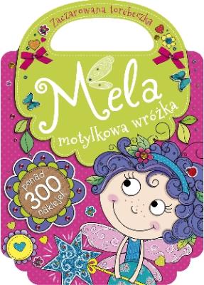 Okładka książki Mela motylkowa wróżka. Zaczarowana torebeczka