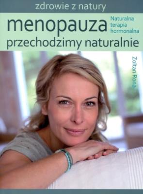 Menopauza. Przechodzimy naturalnie. Autor: Zoltan Rona. SmakLiter.pl Okładka książki Menopauza. Przechodzimy naturalnie