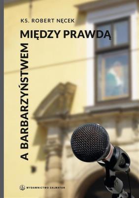 Okładka książki Między prawdą a barbarzyństwem