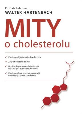 Mity o cholesterolu (Wyd. 2014). Autor: Walter Hartenbach. SmakLiter.pl Okładka książki Mity o cholesterolu (Wyd. 2014)