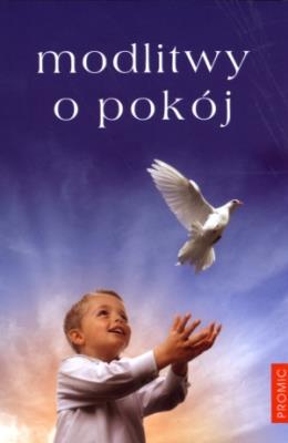 Modlitwy o pokój. Autor: o. Stanisław Przepierski OP. SmakLiter.pl Okładka książki Modlitwy o pokój