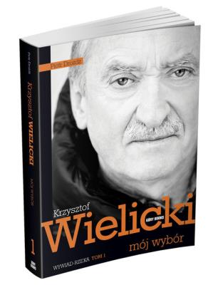 Okładka książki Mój wybór. Krzysztof Wielicki Tom I