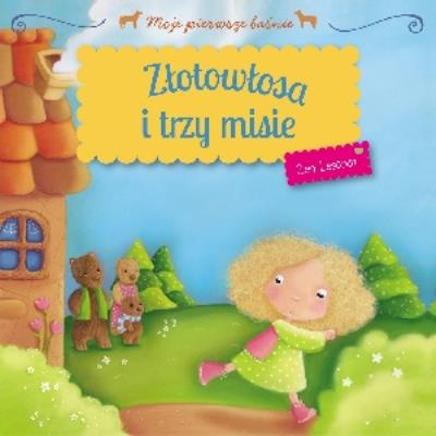 Moje pierwsze baśnie - Złotowłosa i trzy misie. Autor: Elen Lescoat. SmakLiter.pl Okładka książki Moje pierwsze baśnie - Złotowłosa i trzy misie