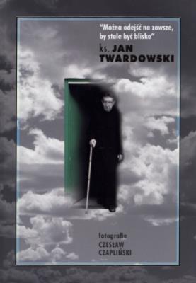 Można odejść na zawsze, by stale być blisko. Autor: Jan Twardowski. SmakLiter.pl Okładka książki Można odejść na zawsze, by stale być blisko