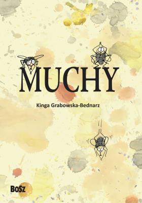 Muchy. Autor: Kinga Grabowska-Bednarz. SmakLiter.pl Okładka książki Muchy