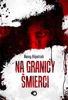 Na granicy śmierci. Autor: Kilpatrick Nancy. SmakLiter.pl Okładka książki Na granicy śmierci