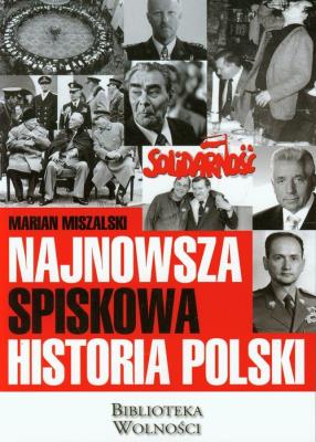 Najnowsza spiskowa historia Polski. Autor: Miszalski Marian. SmakLiter.pl Okładka książki Najnowsza spiskowa historia Polski