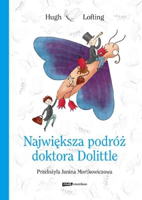 Największa podróż doktora Dolittle. Autor: Lofting Hugh. SmakLiter.pl Okładka książki Największa podróż doktora Dolittle