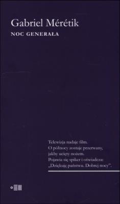 Noc Generała. Autor: Gabriel Meretik. SmakLiter.pl Okładka książki Noc Generała