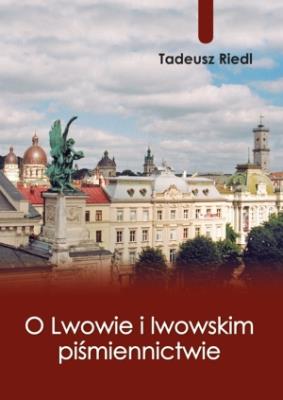 Okładka książki O Lwowie i lwowskim piśmiennictwie