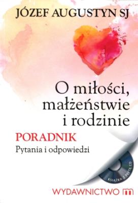 O miłości małżeństwie i rodzinie. Autor: Józef Augustyn. SmakLiter.pl Okładka książki O miłości małżeństwie i rodzinie