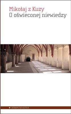 O oświeconej niewiedzy. Autor: Mikołaj z Kuzy . SmakLiter.pl Okładka książki O oświeconej niewiedzy