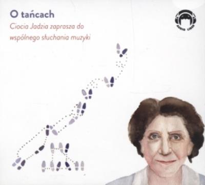 O tańcach. Ciocia Jadzia zaprasza... CD. Autor: Jadwiga Mackiewicz. SmakLiter.pl Okładka książki O tańcach. Ciocia Jadzia zaprasza... CD