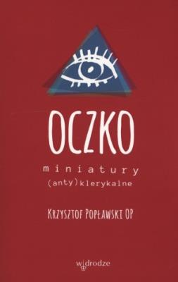 Oczko. Miniatury (anty)klerykalne. Autor: Popławski Krzysztof. SmakLiter.pl Okładka książki Oczko. Miniatury (anty)klerykalne